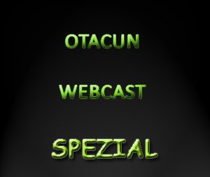 Otacun Webcast - Spezial #1 Fragen und Antworten